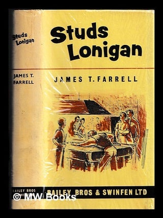 Item #447177 Studs Lonigan : a trilogy containing Young Lonigan: The young manhood of Studs...