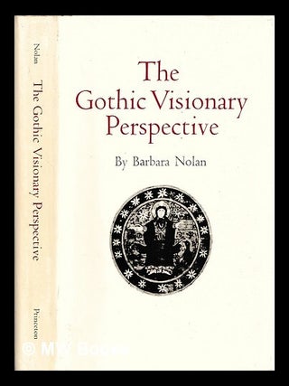 Item #447263 The Gothic Visionary Perspective / Barbara Nolan. Barbara Nolan