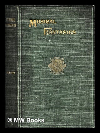 Musical fantasies / by Israfel. Israfel.