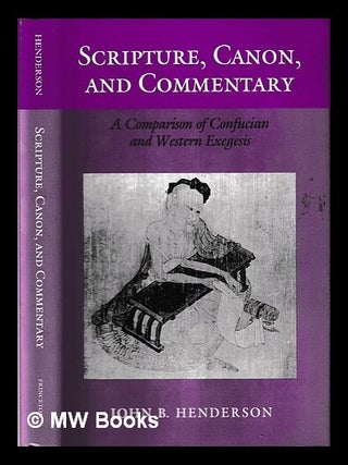 Item #447428 Scripture, canon, and commentary : a comparison of Confucian and western exegesis /...