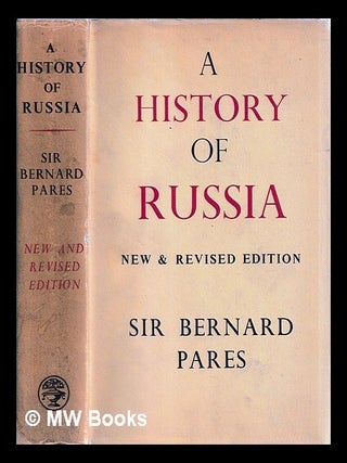 A history of Russia / by Bernard Pares. Bernard Sir Pares.