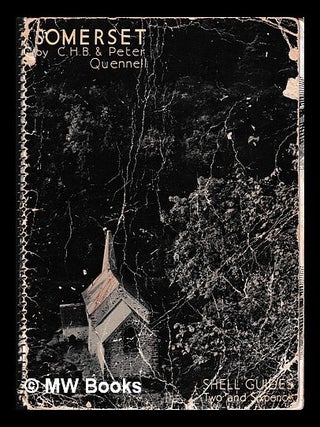 Item #447693 Somerset Shell guide / by C.H.B. & Peter Quennell. C. H. B. Quennell, Charles Henry...