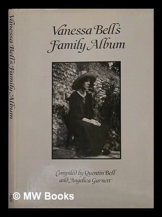 Item #447712 Vanessa Bell's family album / compiled by Quentin Bell and Angelica Garnett. Quentin...