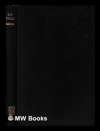 Item #447840 Catulli Carmina / recognovit breviqve adnotatione critica instrvxit Robinson Ellis....