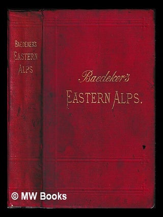 Item #448335 The Eastern Alps : including the Bavarian Highlands, Tyrol, Salzburg, Upper and...