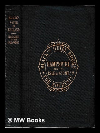 Item #448391 Black's guide to the South-Eastern counties of England. Kent (Sussex - Hampshire and...