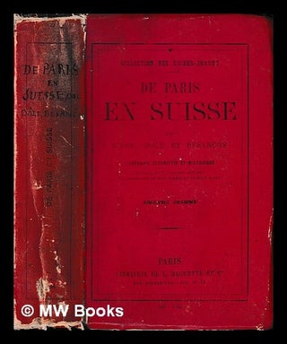 Item #448632 De Paris en Suisse par Dijon, Dôle et Besançon. Adolphe Joanne, Creator
