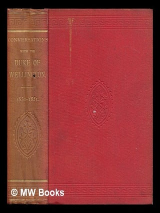 Item #448878 Notes of conversations with the Duke of Wellington : 1831-1851. Philip Henry...