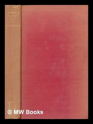 Item #449220 James Watt : craftsman and engineer / by H.W. Dickinson. H. W. Dickinson, Henry Winram