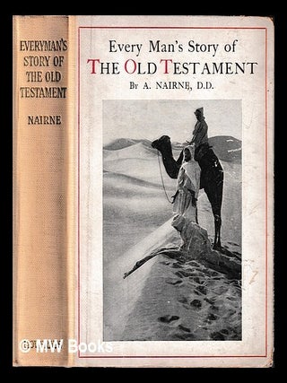 Item #449329 Every man's story of the Old Testament / by Alexander Nairne ... With sixty-two...
