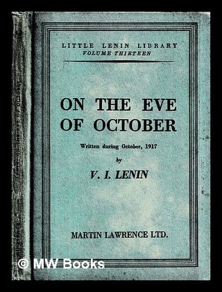 Item #449466 On the eve of October / by V.I. Lenin. Vladimir Il ich Lenin