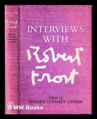 Item #449478 Interviews with Robert Frost / ed. by Edward Connery Lathem. Robert Frost