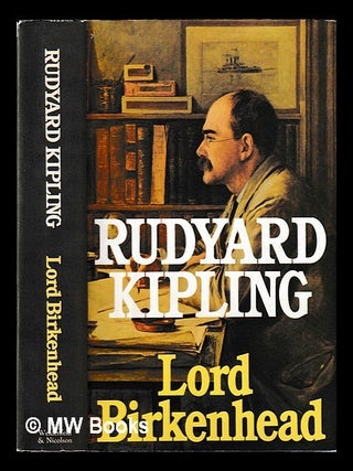 Item #449519 Rudyard Kipling / by Lord Birkenhead. Frederick Winston Furneaux Smith Earl of...