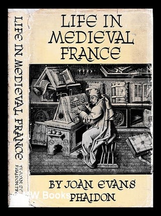 Item #449592 Life in medieval France / by Joan Evans. Joan Evans