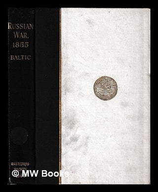 Item #449737 Russian War, 1855, Baltic : official correspondence / edited by D. Bonner-Smith. D....
