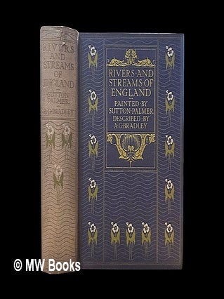 Item #450140 The rivers & streams of England / painted by Sutton Palmer ; described by A.G....
