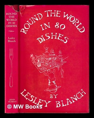 Item #450218 Round the World in Eighty Dishes. The world through the kitchen window ... With...