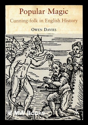 Item #450522 Popular magic : cunning folk in English history / Owen Davies. Owen Davies