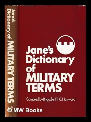 Item #450923 Jane's dictionary of military terms / compiled by P.H.C. Hayward. Philip Henry Cecil...