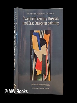 Item #451132 Twentieth century Russian and East European painting : the Thyssen-Bornemisza...