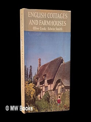 Item #451173 English cottages and farmhouses / text by Olive Cook ; 273 photographs by Edwin...