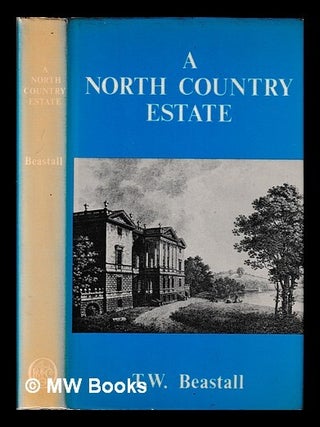 Item #451324 A North Country estate : the Lumleys and Saundersons as landowners, 1600-1900 / by...