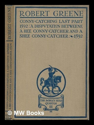 Item #451387 The thirde & last part of Conny-catching : with the new devised knavish art of...