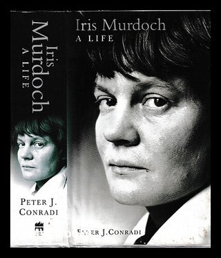 Item #451677 Iris Murdoch : a life / Peter J. Conradi. Peter J. Conradi