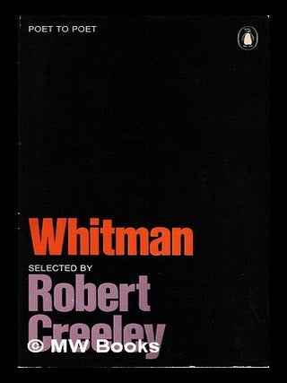 Item #451826 Whitman / selected by Robert Creeley. Walt Whitman