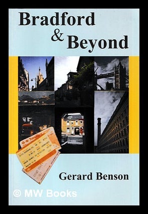 Item #451890 Bradford & beyond : a sonnet journal / Gerard Benson. Gerard Benson