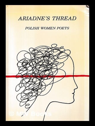 Item #451934 Ariadne's thread : Polish women poets / translated and introduced by Susan Bassnett...