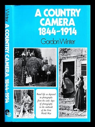 Item #452067 A country camera, 1844-1914 : rural life as depicted in photographs from the early...
