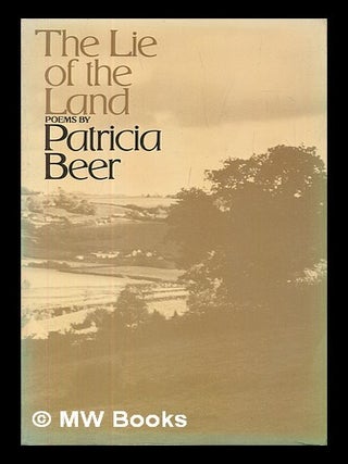Item #452220 The lie of the land / Patricia Beer. Patricia Beer