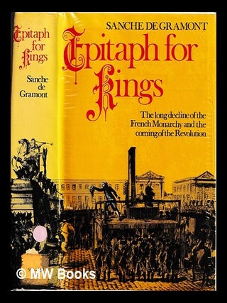 Item #452224 Epitaph for kings / by Sanche de Gramont. Sanche de Gramont