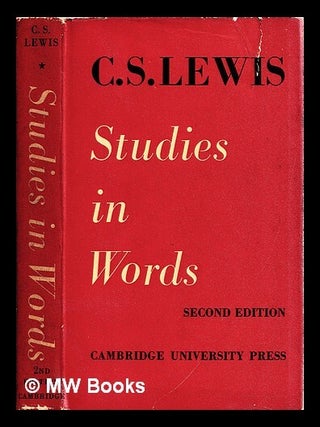 Item #452282 Studies in words / by C.S. Lewis. C. S. Lewis, Clive Staples