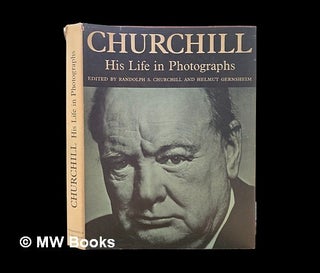 Item #452698 Churchill : his life in photographs / edited by Randolph S. Churchill and Helmut...