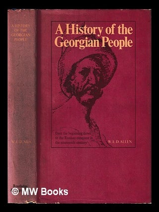 Item #452708 A history of the Georgian people : from the beginning down to the Russian conquest...