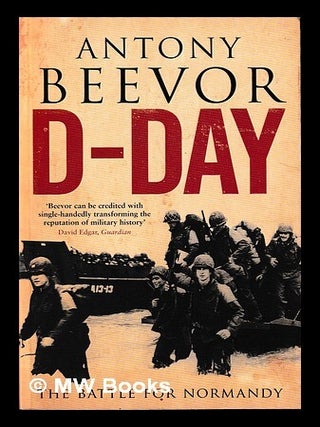 Item #452779 D-Day : the battle for Normandy / Antony Beevor. Antony Beevor