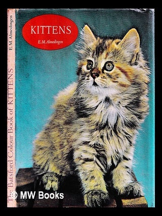 Item #452810 Kittens in Colour. Introduction by E. M. Almedingen. E. M. Almedingen, Edith Martha