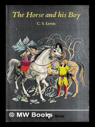 Item #452872 The horse and his boy / C.S. Lewis ; with illustrations by Pauline Baynes. C. S....