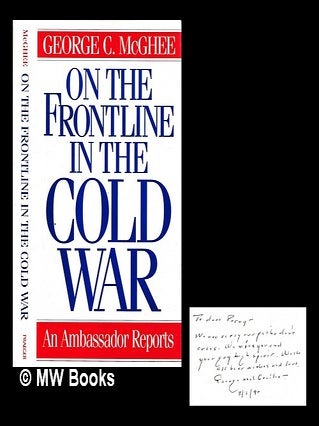 Item #452974 On the frontline in the Cold War : an ambassador reports / George C. McGhee. George...