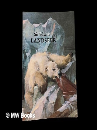 Item #453003 Sir Edwin Landseer / Richard Ormond ; with contributions by Joseph Rishel and Robin...