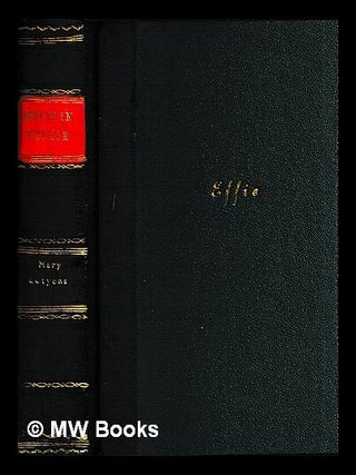 Item #453103 Effie in Venice : unpublished letters of Mrs John Ruskin written from Venice between...