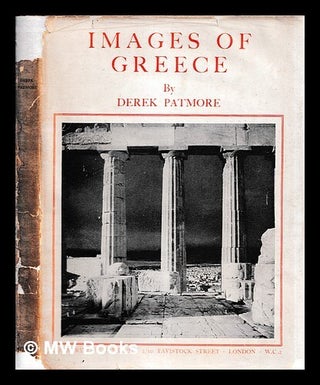 Item #453197 Images of Greece / by Derek Patmore; photographs by George Hoyningen-Huene, A....
