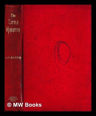 Item #453288 The Little Minister. J. M. Barrie, James Matthew