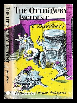 Item #453337 The Otterbury incident / by C. Day Lewis ; illustrated by Edward Ardizzone. C. Day...