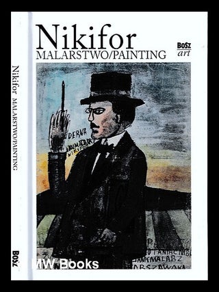 Item #453352 Nikifor: Malarstwo/Painting. Teresa Ba uk-Ulewiczowa, Zbigniew Wolanin