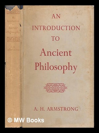 Item #453412 An introduction to ancient philosophy / A.H. Armstrong. A. H. Armstrong, Arthur Hilary