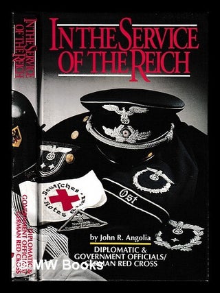 Item #453501 In the Service of the Reich. John R. Angolia