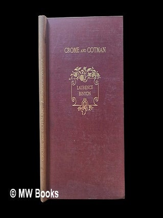 Item #453614 John Crome and John Sell Cotman / by Laurence Binyon. Laurence Binyon